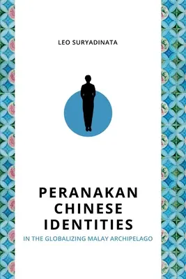 Identidades chinas peranakan en el archipiélago malayo en vías de globalización - Peranakan Chinese Identities in the Globalizing Malay Archipelago