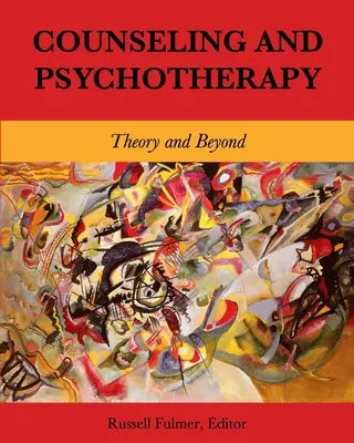 Asesoramiento y psicoterapia: Teoría y más allá - Counseling and Psychotherapy: Theory and Beyond