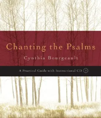 Cantar los Salmos: Una guía práctica [Con CD (Audio)] - Chanting the Psalms: A Practical Guide [With CD (Audio)]