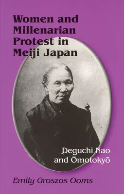 Mujeres y protesta milenarista en el Japón Meiji: Deguchi Nao y Ōmotokyō - Women and Millenarian Protest in Meiji Japan: Deguchi Nao and Ōmotokyō