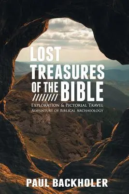 Tesoros perdidos de la Biblia: Exploración y Aventura de Viajes Pictóricos de Arqueología Bíblica - Lost Treasures of the Bible: Exploration and Pictorial Travel Adventure of Biblical Archaeology