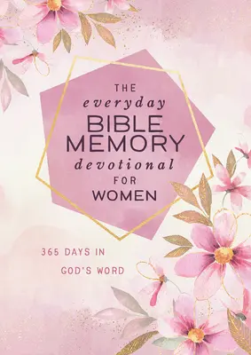 El devocional bíblico diario para mujeres: 365 días en la Palabra de Dios - The Everyday Bible Memory Devotional for Women: 365 Days in God's Word