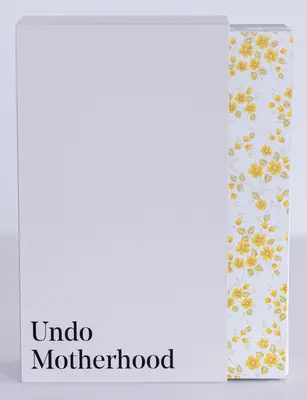 Deshacer la maternidad - Undo Motherhood