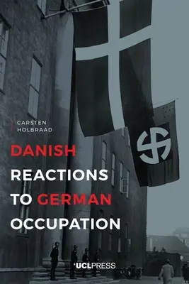 Reacciones danesas a la ocupación alemana: Historia e historiografía - Danish Reactions to German Occupation: History and Historiography