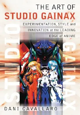 El arte del estudio Gainax: Experimentación, estilo e innovación en la vanguardia del anime - The Art of Studio Gainax: Experimentation, Style and Innovation at the Leading Edge of Anime