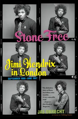 Stone Free: Jimi Hendrix en Londres, septiembre 1966-junio 1967 - Stone Free: Jimi Hendrix in London, September 1966-June 1967