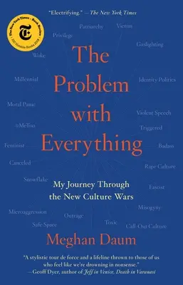 El problema con todo: mi viaje a través de las nuevas guerras culturales - The Problem with Everything: My Journey Through the New Culture Wars