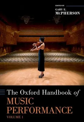 Manual Oxford de interpretación musical, volumen 1 - The Oxford Handbook of Music Performance, Volume 1