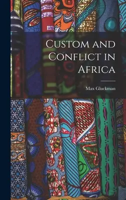 Costumbres y conflictos en África - Custom and Conflict in Africa