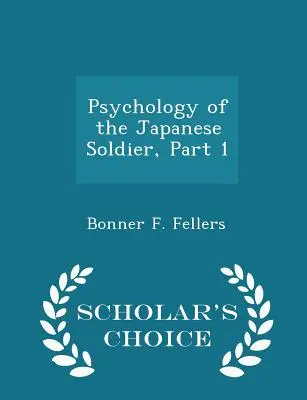 Psicología del soldado japonés, Parte 1 - Scholar's Choice Edition - Psychology of the Japanese Soldier, Part 1 - Scholar's Choice Edition