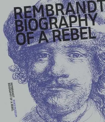 Rembrandt: Biografía de un rebelde - Rembrandt: Biography of a Rebel