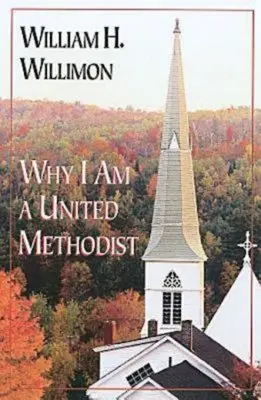 Por qué soy metodista unido - Why I Am a United Methodist