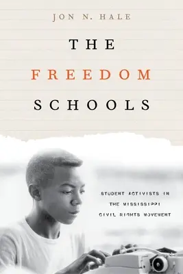 Las escuelas de la libertad: Estudiantes activistas en el movimiento por los derechos civiles de Mississippi - The Freedom Schools: Student Activists in the Mississippi Civil Rights Movement