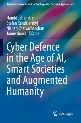 Ciberdefensa en la era de la IA, las sociedades inteligentes y la humanidad aumentada - Cyber Defence in the Age of Ai, Smart Societies and Augmented Humanity