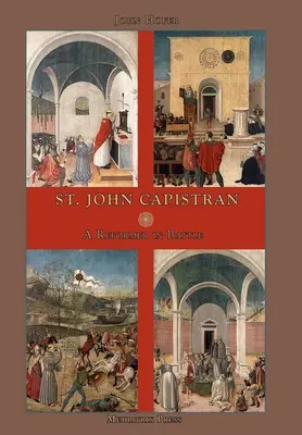 San Juan Capistrano: Un reformador en la batalla - St. John Capistran: A Reformer in Battle