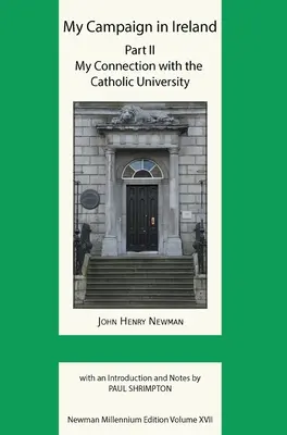 Mi campaña en Irlanda Tomo II Mi relación con la Universidad Católica - My Campaign in Ireland Volume II. My Connection with the Catholic University