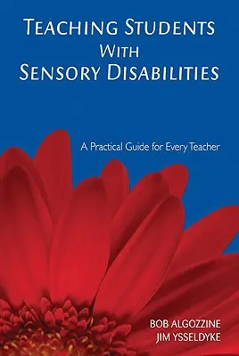 Enseñar a alumnos con discapacidades sensoriales: Guía práctica para todos los profesores - Teaching Students with Sensory Disabilities: A Practical Guide for Every Teacher