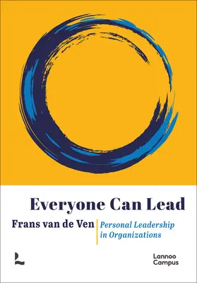 Todo el mundo puede liderar: Liderazgo personal en las organizaciones - Everyone Can Lead: Personal Leadership in Organizations