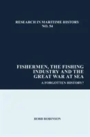 Los pescadores, la industria pesquera y la Gran Guerra en el mar - ¿Una historia olvidada? - Fishermen, the Fishing Industry and the Great War at Sea - A Forgotten History?