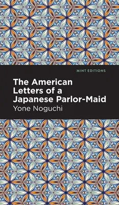 Las cartas americanas de una criada japonesa - The American Letters of a Japanese Parlor-Maid