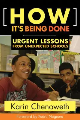 Cómo se está haciendo: Lecciones urgentes de escuelas inesperadas - How It's Being Done: Urgent Lessons from Unexpected Schools