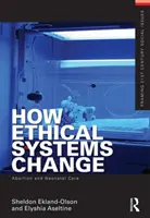 Cómo cambian los sistemas éticos: Aborto y cuidados neonatales - How Ethical Systems Change: Abortion and Neonatal Care