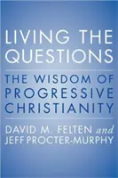 Vivir las preguntas: La sabiduría del cristianismo progresista - Living the Questions: The Wisdom of Progressive Christianity