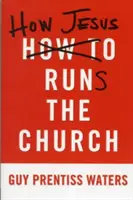 Cómo Jesús dirige la Iglesia - How Jesus Runs the Church