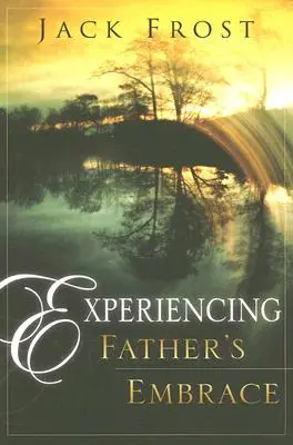 El abrazo del Padre - Experiencing Father's Embrace