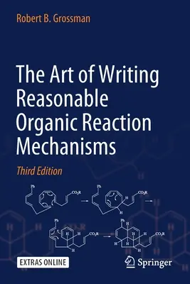 El arte de escribir mecanismos de reacción orgánica razonables - The Art of Writing Reasonable Organic Reaction Mechanisms