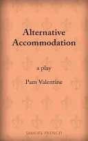 Alojamiento alternativo: Una obra de teatro - Alternative Accommodation: A Play