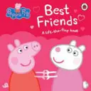 Peppa Pig: Los mejores amigos - Un libro para levantar las solapas - Peppa Pig: Best Friends - A Lift-the-Flap Book