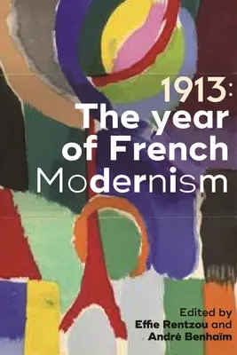 1913: El año del modernismo francés - 1913: The Year of French Modernism