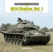 M24 Chaffee, Vol. 1: Tanque ligero estadounidense en la Segunda Guerra Mundial, Corea y Vietnam - M24 Chaffee, Vol. 1: American Light Tank in World War II, Korea, and Vietnam