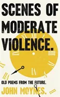 Escenas de violencia moderada - Scenes of Moderate Violence