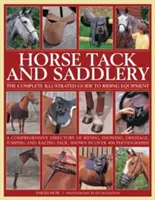 Guarnicionería y talabartería: La guía completa ilustrada del equipo de equitación - Horse Tack and Saddlery: The Complete Illustrated Guide to Riding Equipment