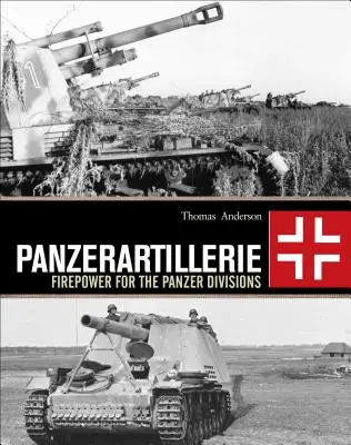 Panzerartillerie: Potencia de fuego para las Divisiones Panzer - Panzerartillerie: Firepower for the Panzer Divisions