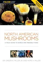 North American Mushrooms: Guía de campo de hongos comestibles e incomestibles - North American Mushrooms: A Field Guide to Edible and Inedible Fungi