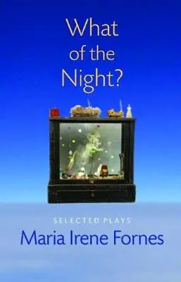 ¿Qué hay de la noche? Obras seleccionadas - What of the Night?: Selected Plays