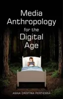 Antropología mediática para la era digital - Media Anthropology for the Digital Age