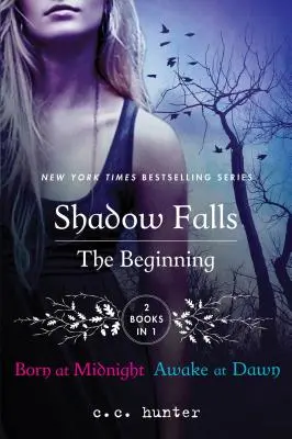Shadow Falls: El principio: Nacido a medianoche y despierto al amanecer - Shadow Falls: The Beginning: Born at Midnight and Awake at Dawn