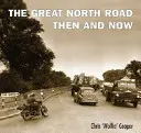 La Gran Carretera del Norte antes y ahora - Great North Road Then and Now