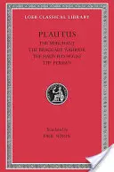 Plauto III: El mercader, el soldado fanfarrón, el fantasma, el persa - Plautus III: The Merchant, the Braggart Soldier, the Ghost, the Persian