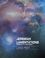 Del Génesis al Apocalipsis: Jeremías, Lamentaciones Libro del Participante: Una exhaustiva exploración de la Biblia versículo a versículo - Genesis to Revelation: Jeremiah, Lamentations Participant Book: A Comprehensive Verse-By-Verse Exploration of the Bible