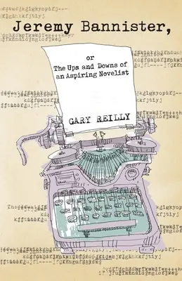 Jeremy Bannister, o los altibajos de un aspirante a novelista - Jeremy Bannister, or The Ups and Downs of an Aspiring Novelist