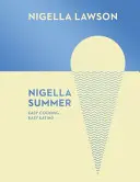 Nigella Summer - Cocina fácil, comida fácil (Colección Nigella) - Nigella Summer - Easy Cooking, Easy Eating (Nigella Collection)