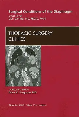 Condiciones Quirúrgicas del Diafragma, un número de Thoracic Surgery Clinics, 19 - Surgical Conditions of the Diaphragm, an Issue of Thoracic Surgery Clinics, 19