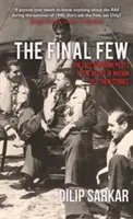 Los últimos: Los últimos pilotos supervivientes de la Batalla de Inglaterra cuentan sus historias - The Final Few: The Last Surviving Pilots of the Battle of Britain Tell Their Stories