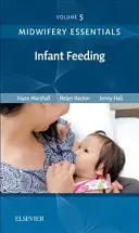 Fundamentos de partería: Infant Feeding, 5: Volume 5 - Midwifery Essentials: Infant Feeding, 5: Volume 5