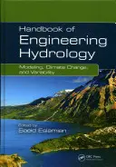 Manual de ingeniería hidrológica: Modelización, cambio climático y variabilidad - Handbook of Engineering Hydrology: Modeling, Climate Change, and Variability